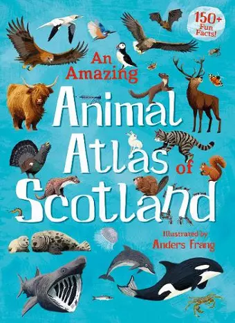 An Amazing Animal Atlas of Scotland cover