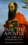 The Remarkable Story of Paul the Apostle cover