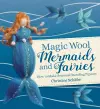 Magic Wool Mermaids and Fairies cover