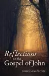 Reflections on the Gospel of John cover