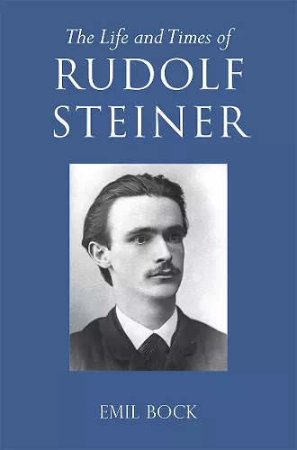 The Life and Times of Rudolf Steiner cover