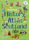 An Amazing History Atlas of Scotland cover