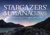 Stargazers' Almanac: A Monthly Guide to the Stars and Planets cover