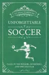 Unforgettable Soccer cover