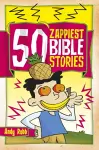 50 Zappiest Bible Stories cover