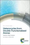 Heterocycles from Double-Functionalized Arenes cover