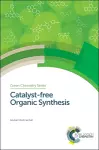 Catalyst-free Organic Synthesis cover