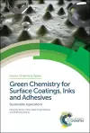 Green Chemistry for Surface Coatings, Inks and Adhesives cover