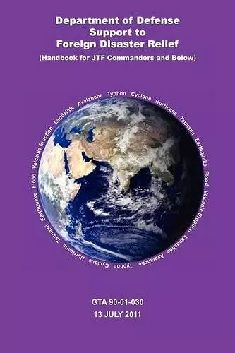 Department of Defense Support to Foreign Disaster Relief (Handbook for Jtf Commanders and Below) cover