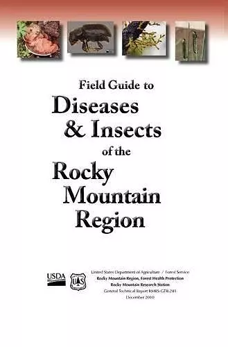 Field Guide to Diseases and Insects of the Rocky Mountain Region cover