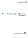 Stream Stability at Highway Structures (Fourth Edition). Hydraulic Engineering Circular No. 20. Publication No. Fhwa-Hif-12-004 cover
