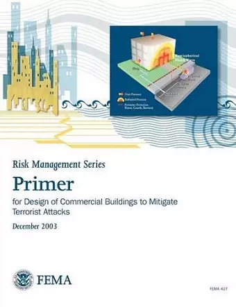 Primer for Design of Commercial Buildings to Mitigate Terrorist Attacks (Risk Management Series) cover