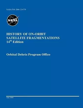 History of On-orbit Satellite Fragmentations (14th edition) cover