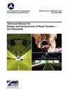 Technical Manual for Design and Construction of Road Tunnels - Civil Elements (Fhwa-Nhi-10-034) cover