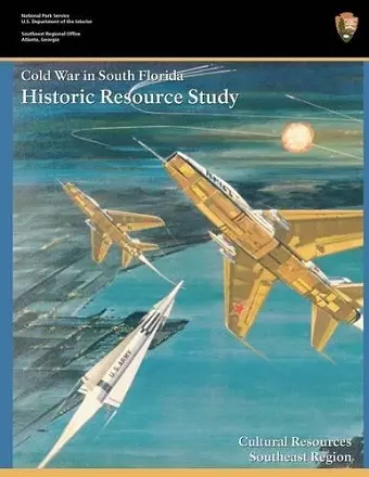 Cold War in South Florida Historic Resource Study cover