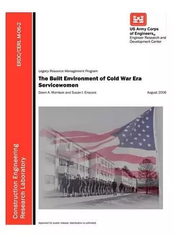 The Built Environment of Cold War Era Servicewomen (ERDC/CERL M-06-2) cover