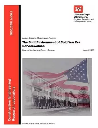 The Built Environment of Cold War Era Servicewomen (Erdc/Cerl M-06-2) cover