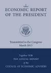 Economic Report of the President, Transmitted to the Congress March 2013 Together with the Annual Report of the Council of Economic Advisors cover