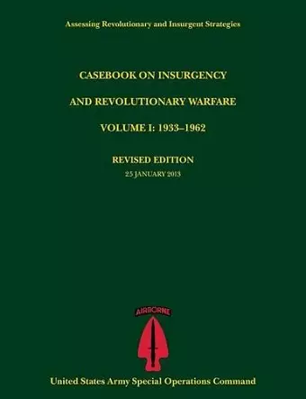 Casebook on Insurgency and Revolutionary Warfare, Volume I cover