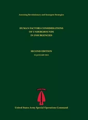 Human Factors Considerations of Undergrounds in Insurgencies (Assessing Revolutionary and Insurgent Strategies Series) cover