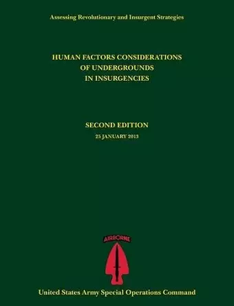 Human Factors Considerations of Undergrounds in Insurgencies (Assessing Revolutionary and Insurgent Strategies Series) cover