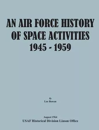 An Air Force History of Space Activities, 1945-1959 cover