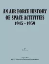 An Air Force History of Space Activities, 1945-1959 cover