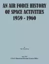 An Air Force History of Space Activities, 1959-1960 cover