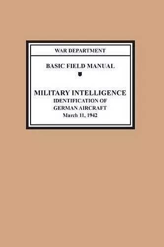 Identification of German Aircraft (Basic Field Manual Military Intelligence FM 30-35) cover