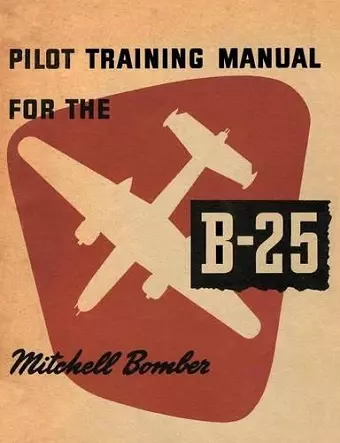 Pilot Training Manual for the B-25 Mitchell Bomber cover