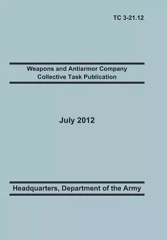 Weapons and Antiarmor Company Collective Task Publication cover