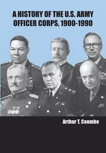 A History of the U.S. Army Officer Corps, 1900-1990 cover