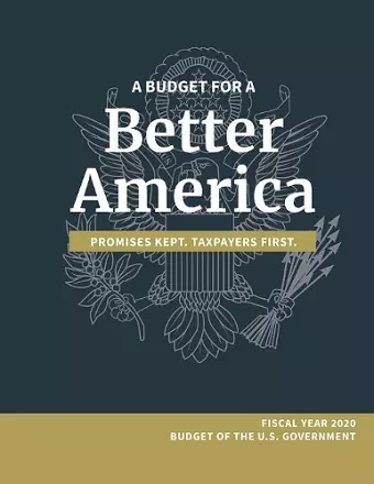 A Budget for a Better America; Promises Kept, Taxpayers First cover