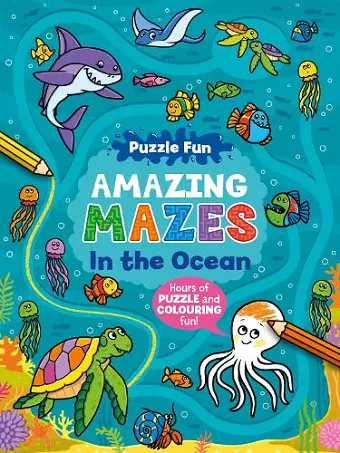 Puzzle Fun Amazing Mazes: In the Ocean cover