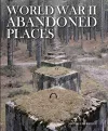 World War II Abandoned Places cover