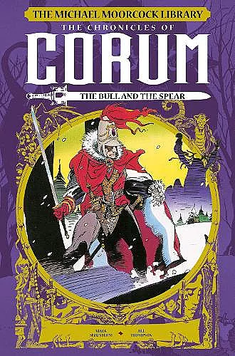 The Michael Moorcock Library: The Chronicles of Corum: The Bull and the Spear cover