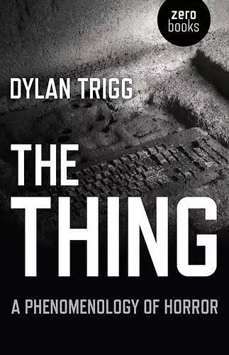 Thing, The – A Phenomenology of Horror cover