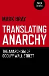 Translating Anarchy – The Anarchism of Occupy Wall Street cover