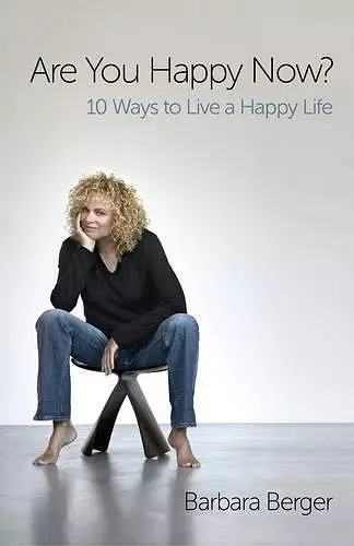 Are You Happy Now? – 10 Ways to Live a Happy Life cover