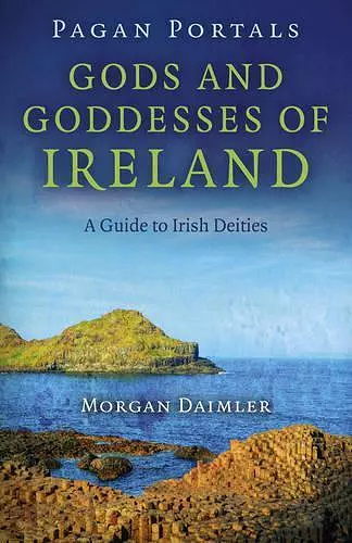 Pagan Portals – Gods and Goddesses of Ireland – A Guide to Irish Deities cover