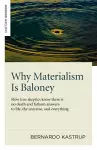 Why Materialism Is Baloney – How true skeptics know there is no death and fathom answers to life, the universe, and everything cover