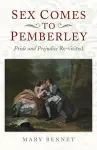 Sex Comes to Pemberley – `Pride and Prejudice` Re–visited cover