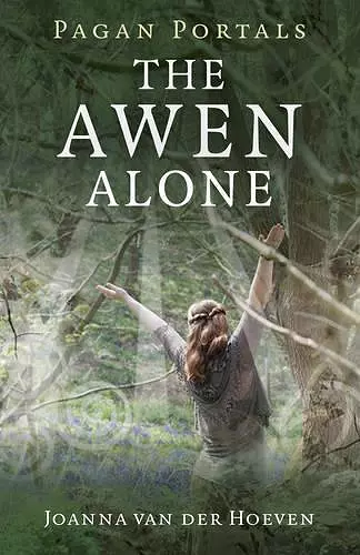 Pagan Portals – The Awen Alone – Walking the Path of the Solitary Druid cover