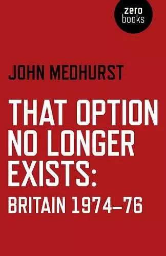 That Option No Longer Exists – Britain 1974–76 cover