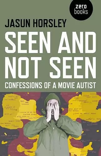 Seen and Not Seen – Confessions of a Movie Autist cover