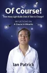 Of Course! – How Many Light Bulbs Does It Take to Change? cover