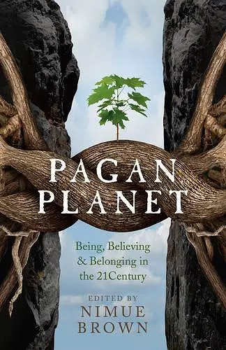 Pagan Planet – Being, Believing & Belonging in the 21Century cover