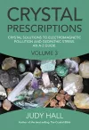 Crystal Prescriptions volume 3 – Crystal solutions to electromagnetic pollution and geopathic stress. An A–Z guide. cover