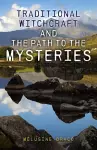 Traditional Witchcraft and the Path to the Mysteries cover