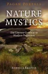 Pagan Portals – Nature Mystics – The Literary Gateway to Modern Paganism cover